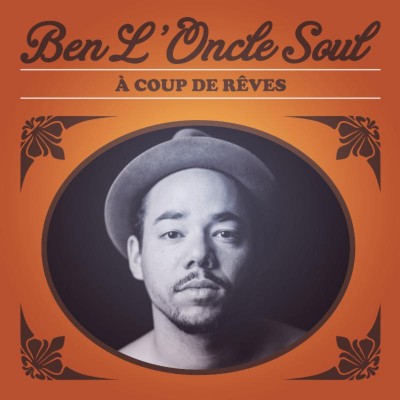 Ben-Oncle-Soul-A-Coup-Reves